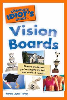 Paperback The Complete Idiot's Guide to Vision Boards Book
