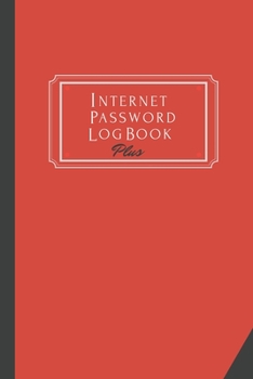 Paperback Internet Password Log Book Plus: The Personal Internet Address & Password Logbook To Keep All Login Details For All Websites Book