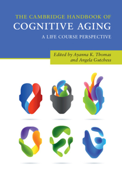 Paperback The Cambridge Handbook of Cognitive Aging: A Life Course Perspective Book