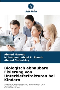 Biologisch abbaubare Fixierung von Unterkieferfrakturen bei Kindern