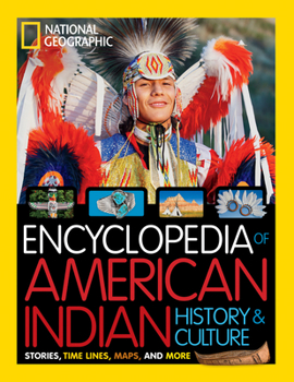 Hardcover National Geographic Kids Encyclopedia of American Indian History and Culture: Stories, Timelines, Maps, and More Book