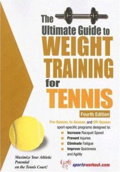 The Ultimate Guide to Weight Training for Tennis - Book  of the Ultimate Guide to Weight Training for Sports