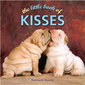 Hardcover The Little Book of Kisses. Tim Glynne-Jones Book