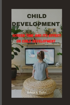 Paperback Child Development: screen time and its effect on child development Book