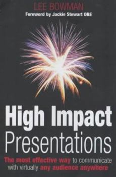 Paperback High Impact Presentations : The Most Effective Way to Communicate With Virtually Any Audience Anywhere Book