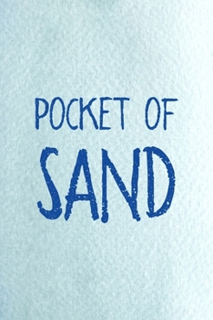 Pocket Of Sand: All Purpose 6x9 Blank Lined Notebook Journal Way Better Than A Card Trendy Unique Gift Blue Ocean Sand