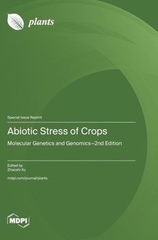 Hardcover Abiotic Stress of Crops: Molecular Genetics and Genomics-2nd Edition Book