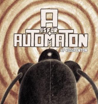 Hardcover A is for Automaton Book