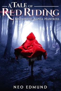 Paperback A Tale of Red Riding: Rise of the Alpha Huntress Book