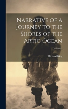 Hardcover Narrative of a Journey to the Shores of the Artic Ocean; Volume 2 Book