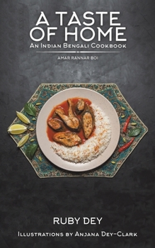 Paperback A Taste of Home: An Indian Bengali Cookbook Book