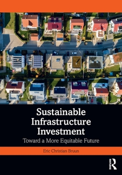 Paperback Sustainable Infrastructure Investment: Toward a More Equitable Future Book