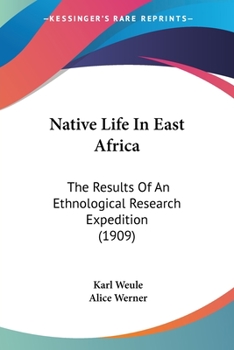 Paperback Native Life In East Africa: The Results Of An Ethnological Research Expedition (1909) Book