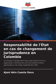 Paperback Responsabilité de l'État en cas de changement de jurisprudence en Colombie [French] Book