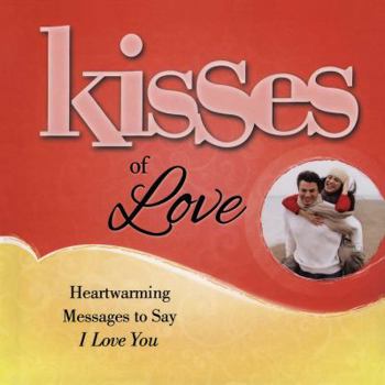 Paperback Kisses of Love: Heartwarming Messages to Say I Love You Book