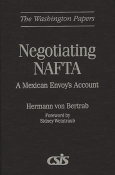 Hardcover Negotiating NAFTA: A Mexican Envoy's Account Book