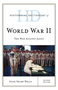 Hardcover Historical Dictionary of World War II: The War against Japan Book