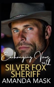 Paperback Exchanging Vows with Silver Fox Sheriff: A Small-Town Age Gap Romance Book