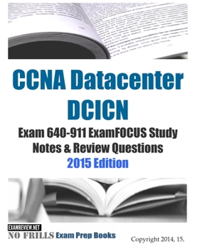 Paperback CCNA Datacenter DCICN Exam 640-911 ExamFOCUS Study Notes & Review Questions 2015 Book