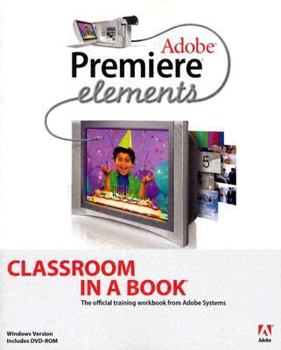 Adobe Premiere Elements: Classroom In A Book