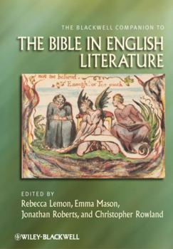 The Blackwell Companion to the Bible in English Literature - Book  of the Blackwell Companions to Religion
