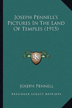 Paperback Joseph Pennell's Pictures in the Land of Temples (1915) Book