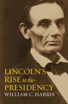 Hardcover Lincoln's Rise to the Presidency Book