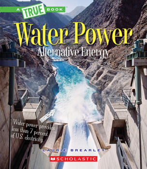 Hardcover Water Power: Energy from Rivers, Waves, and Tides (a True Book: Alternative Energy) Book