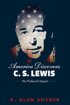 Paperback America Discovers C. S. Lewis: His Profound Impact Book
