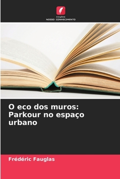 Paperback O eco dos muros: Parkour no espaço urbano [Portuguese] Book