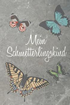 Paperback Mein Schmetterlingskind: Erinnerungen an mein Kind im Himmel, Liniertes Tagebuch, DIN A5, 120 Seiten [German] Book