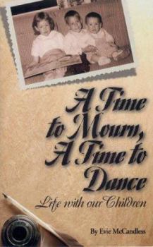 Paperback A Time to Mourn, a Time to Dance: Life With Our Children Book
