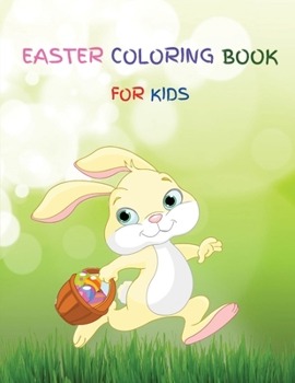 Paperback Easter Coloring Book for Kids: A Fun Coloring Book with Cute Animals, Eggs and Easter Patterns for Kids, Toddler and Preschool Great Gift for Your Li Book