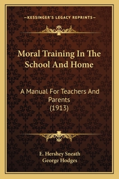 Paperback Moral Training In The School And Home: A Manual For Teachers And Parents (1913) Book