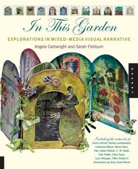 Paperback In This Garden: Exploration in Mixed-Media Visual Narrative Book