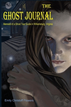 Paperback The Ghost Journal Memoirs of a Ghost Tour Guide in Williamsburg, Virginia Book