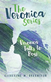 Veronica Talks to Boys - Book #2 of the Veronica Series