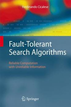 Hardcover Fault-Tolerant Search Algorithms: Reliable Computation with Unreliable Information Book