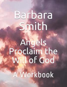 Paperback Angels Proclaim the Will of God: A Workbook Book