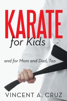 Paperback Karate for Kids and for Mom and Dad, Too Book