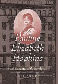 Hardcover Pauline Elizabeth Hopkins: Black Daughter of the Revolution Book