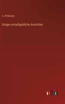 Einige unmaßgebliche Ansichten (German Edition)