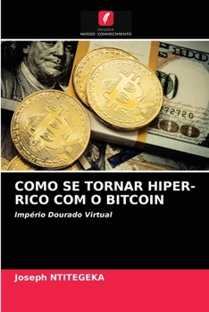 Paperback Como Se Tornar Hiper-Rico Com O Bitcoin [Portuguese] Book