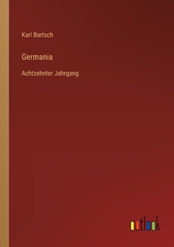 Paperback Germania: Achtzehnter Jahrgang [German] Book