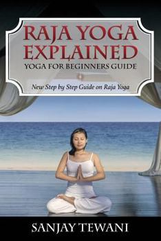 Paperback Raja Yoga Explained: Yoga for Beginners Guide Book