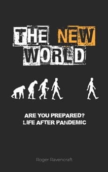 Paperback The New World: Are you prepared? Life After Pandemic Book