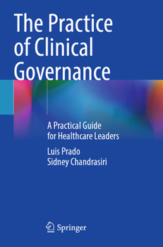 Paperback The Practice of Clinical Governance: A Practical Guide for Healthcare Leaders Book