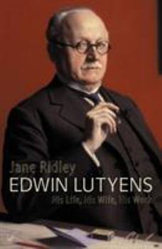 Paperback Edwin Lutyens: His Life, His Wife, His Work Book