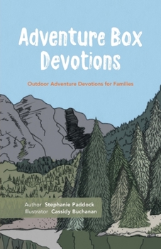 Paperback Adventure Box Devotions: Outdoor Adventure Devotions for Families Book