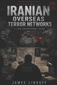 Iranian Overseas Terror Networks: The Long Arm of the Islamic Republic